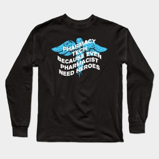 Pharmacy Tech Funny Long Sleeve T-Shirt